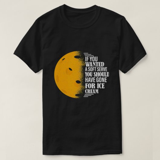 Als je een zacht Serve Funny Pickleball Gezegde wi T-shirt (Design voorkant)
