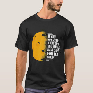 Als je een zacht Serve Funny Pickleball Gezegde wi T-shirt