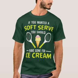 Als je een zachte serve Funny Tennis Tennis Lo wil T-shirt