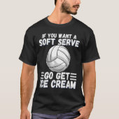 Als je een zachte server wilt, krijg je Ice Cream  T-shirt (Voorkant)