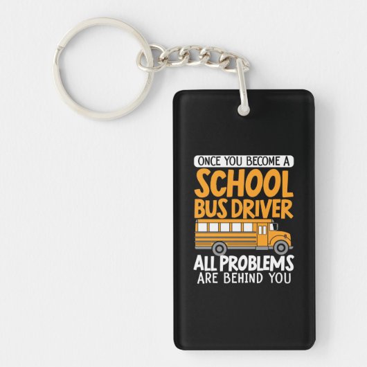 Als je eenmaal een schoolbuschauffeur bent geworde sleutelhanger (Voorkant)