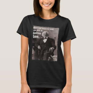 Als je eenmaal hebt geleerd om Frederick Dougl cit T-shirt