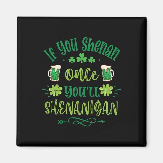 Als je eenmaal Shenanigans 1 Magneet (Voorkant)