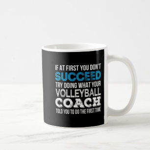 Als je eerst geen Fun Volleyball Coach opvolgt Koffiemok