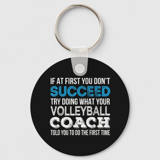 Als je eerst geen Fun Volleyball Coach opvolgt Sleutelhanger (Voorkant)