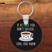 Als je eerst niet succesvol bent... Chai, opnieuw  Sleutelhanger (Voorkant)