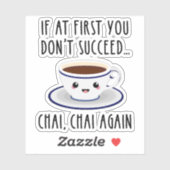 Als je eerst niet succesvol bent... Chai, opnieuw Sticker (Vel)