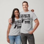 Als je er eerst niet in slaagt om opnieuw te laden t-shirt (Unisex)