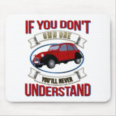 Als je er geen hebt, zal je het nooit begrijpen. muismat (Voorkant)