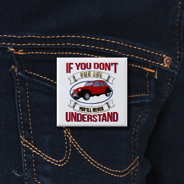 Als je er geen hebt, zal je het nooit begrijpen. vierkante button 5,1 cm