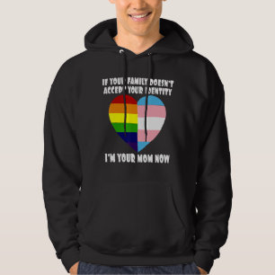 Als je familie je niet accepteert, ben ik je moede hoodie