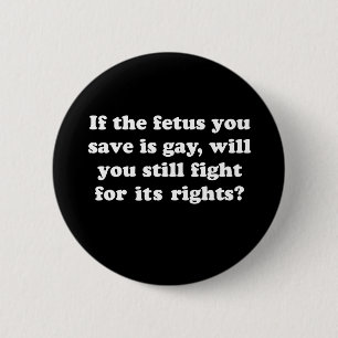 Als je foetus homo is, zal je vechten voor zijn re ronde button 5,7 cm