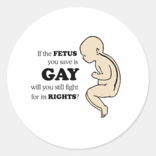 ALS JE FOETUS HOMOSEKSUEEL IS RONDE STICKER