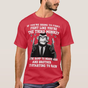 Als je gaat vechten als de derde monnik t-shirt
