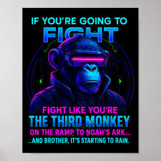 Als je gaat vechten, vecht als je derde aap bent poster