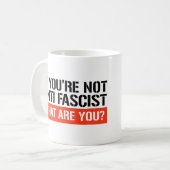 Als je geen antifascist bent, wat ben je dan wel? koffiemok (Voorkant links)