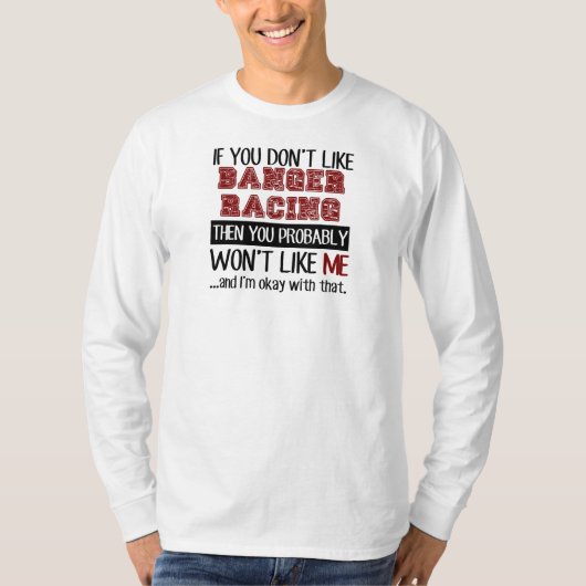 Als je geen banger-racecool wilt t-shirt (Voorkant)