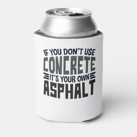 Als je geen beton gebruikt, dan is het je enige as blikjeskoeler (Blikje Achterkant)