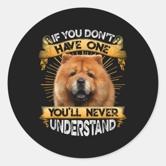 Als je geen 'Chow Chow Funny' hebt Ronde Sticker (Voorkant)
