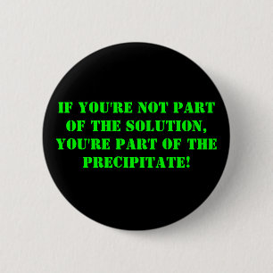Als je geen deel uitmaakt van de oplossing, ben je ronde button 5,7 cm