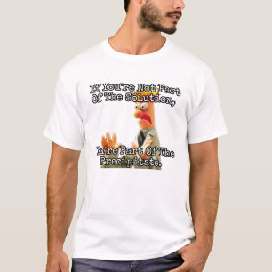 Als je geen deel uitmaakt van de oplossing... t-shirt