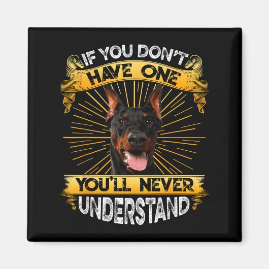 Als je geen Doberman Nscher grappig hebt Magneet (Voorkant)