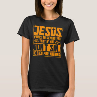 Als je geen flauw vertrouwen Christelijk voelt T-shirt