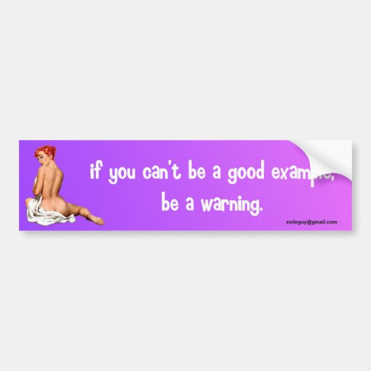 Als je geen goed voorbeeld kunt zijn... bumpersticker (Voorkant)