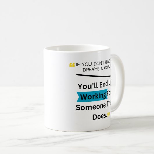 Als je geen grote dromen en doelen hebt, ontwerp koffiemok (Voorkant rechts)