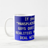 Als je geen "MANSPLAINING" wilt, vraag het dan nie Koffiemok (Links)
