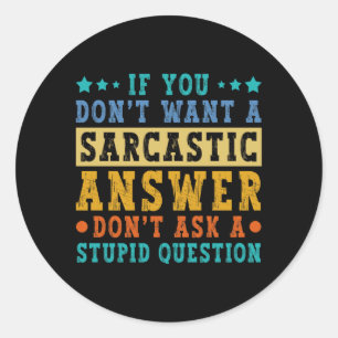 Als je geen sarcastisch antwoord wilt Humor Grappi Ronde Sticker