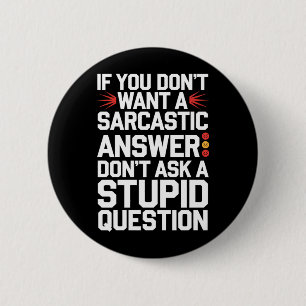Als je geen sarcastisch antwoord wilt, is dit een  ronde button 5,7 cm