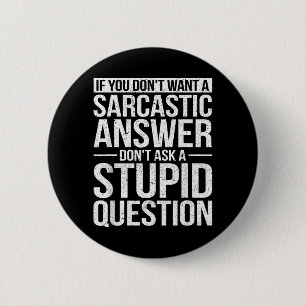 Als je geen sarcastisch antwoord wilt, vraag het m ronde button 5,7 cm