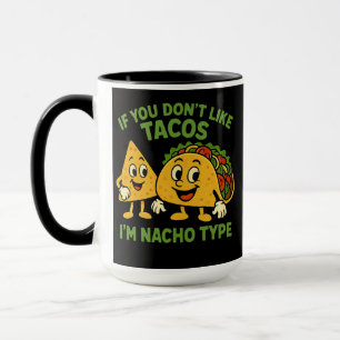 Als je geen taco's lekker vindt, ben ik niet jouw mok