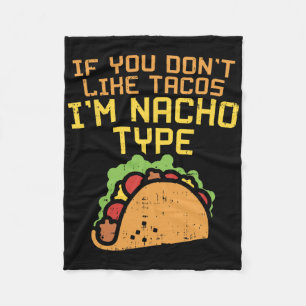 Als je geen taco's lust, ben ik een Nacho-type T-s Fleece Deken