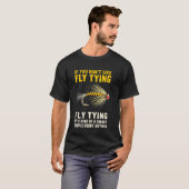 Als je geen vliegenbinden leuk vindt Visgrappig gr T-shirt (Voorkant volledig)