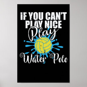 Als je geen waterpolo kunt spelen poster