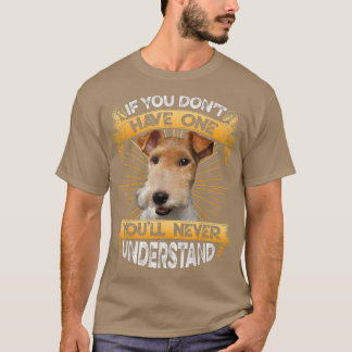 Als je geen Wire Fo Terrier grappig hebt T-shirt