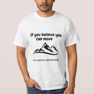 “Als je gelooft dat je bergen kunt verzetten” Moti T-shirt