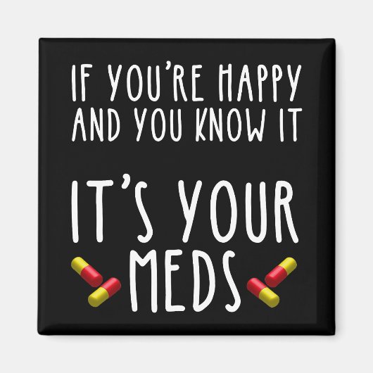 Als je gelukkig bent en je weet dat het je eigen m magneet (Voorkant)