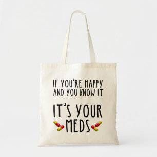 Als je gelukkig bent en je weet dat het je eigen m tote bag