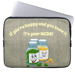 Als je gelukkig bent en je weet dat het je medicij laptop sleeve