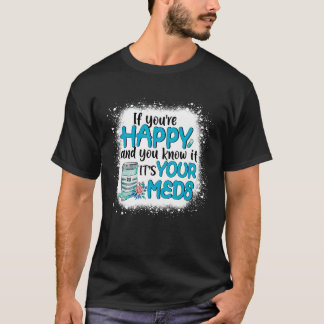 Als je gelukkig bent en je weet dat het je muds is t-shirt