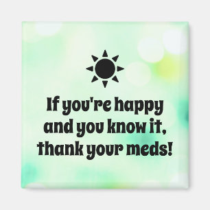 Als je gelukkig bent en je weet het grapje. magneet