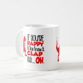 Als je gelukkig bent en je weet het. Grappig Koffiemok (Voorkant links)