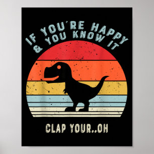 Als Je Gelukkig Bent En Je Weet Het Klap Je Oh Din Poster