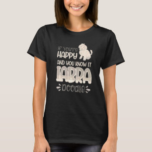 Als je gelukkig bent en je weet het Labradoodle Do T-shirt
