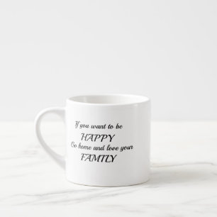 Als je gelukkig wilt zijn espresso kop