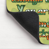 Als je genoeg geluk hebt om Iers te zijn Muismat (Hoek)