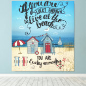 Als je genoeg geluk hebt om in het strand te leven canvas afdruk (Insitu (Houten vloer))